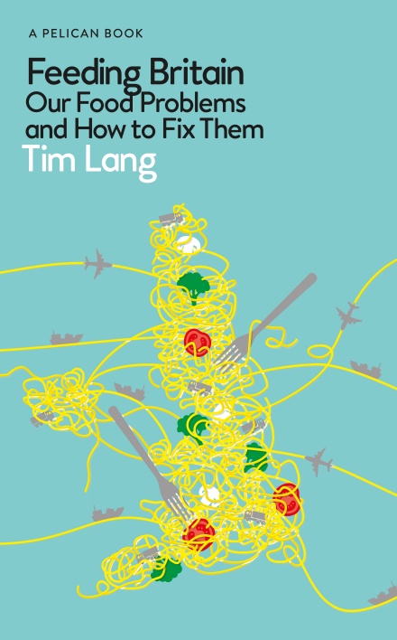 Tim Lang - Feeding Britain book